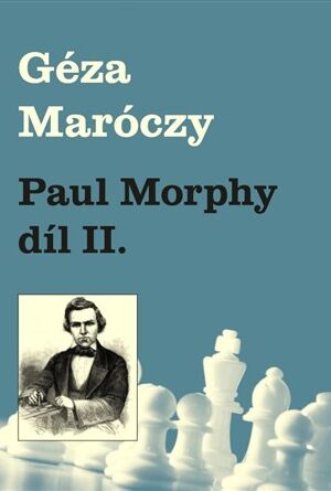 Paul Morphy díl II.