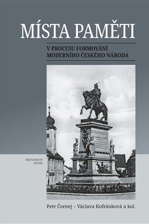 Místa paměti v procesu formování moderního českého národa