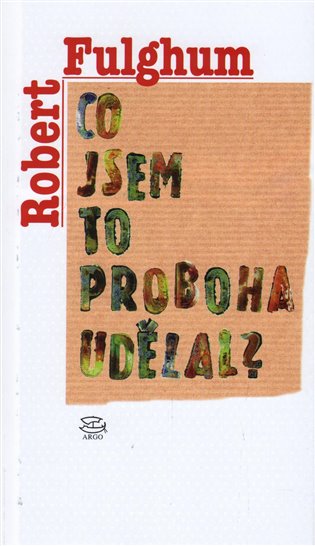Co jsem to proboha udělal?