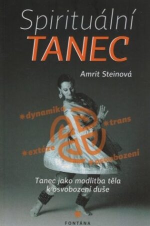 Spirituální tanec - tanec jako modlitba těla k osvobození duše