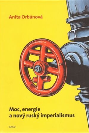 Moc, energie a nový ruský imperialismus
