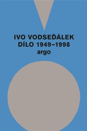 Ivo Vodseďálek: Dílo 1949 - 1998