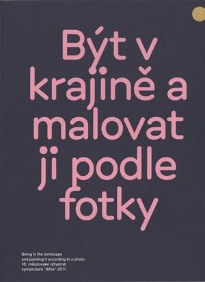Být v krajině a malovat ji podle fotky