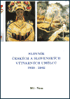Slovník českých a slovenských výtvarných umělců  1950 - 2002 9.díl (Ml-Nou)