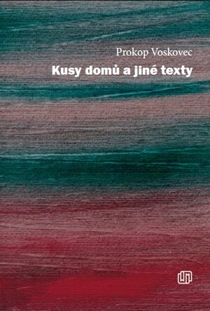 Kusy domů a jiné texty