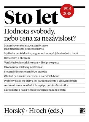 Sto let. Hodnota svobody, nebo cena za nezávislost?
