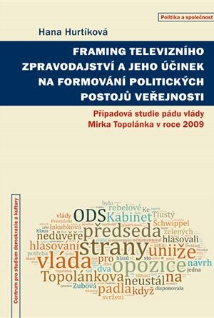 Framing televizního zpravodajství a jeho účinek na formování politických postojů veřejnosti