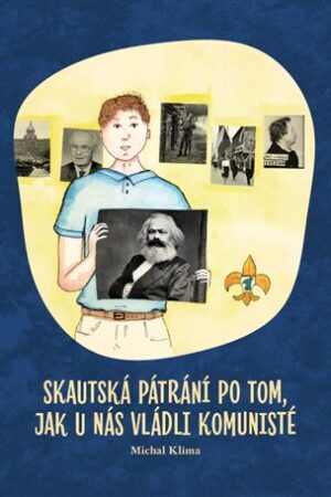 Skautská pátrání po tom, jak u nás vládli komunisté