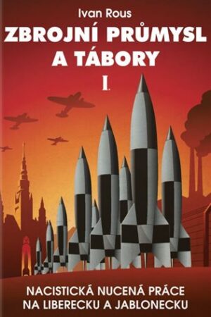 Zbrojní průmysl a tábory I