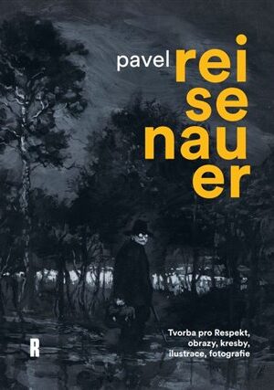 Pavel Reisenauer: Tvorba pro Respekt, obrazy, kresby, ilustrace, fotografie