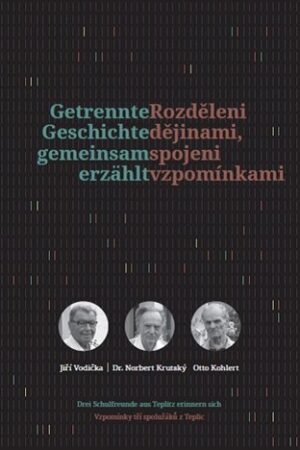 Rozděleni dějinami, spojeni vzpomínkami