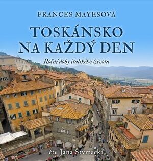 Toskánsko na každý den