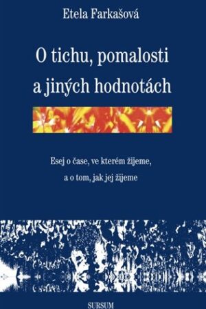 O tichu, pomalosti a jiných hodnotách