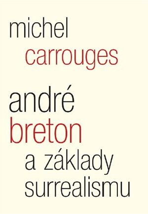 André Breton a základy surrealismu