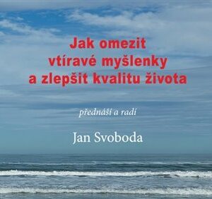 Jak omezit vtíravé myšlenky a zlepšit kvalitu života