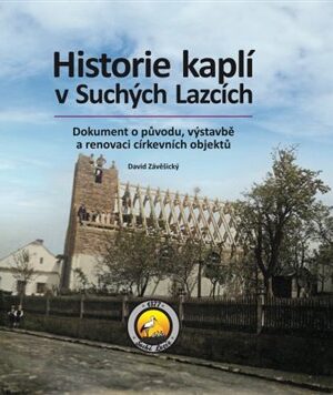 Historie kaplí v Suchých Lazcích