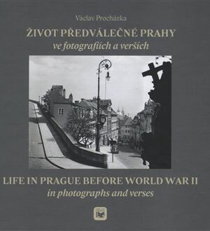 Život předválečné Prahy ve fotografiích a verších