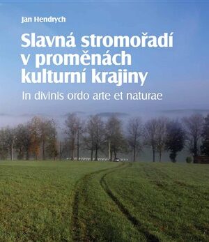 Slavná stromořadí v proměnách kulturní krajiny
