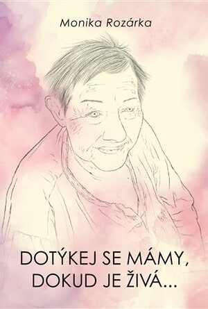 Dotýkej se mámy, dokud je živá...