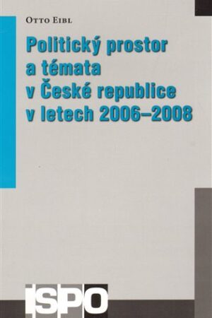 Politický prostor a témata v České republice v letech 2006-2008