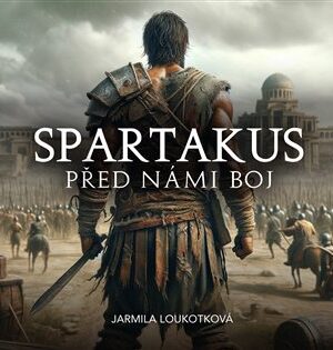 Spartakus - Před  námi boj