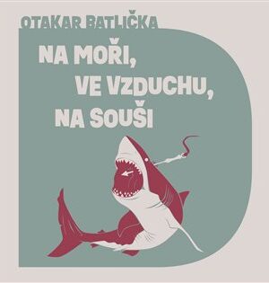 Na moři, ve vzduchu, na souši