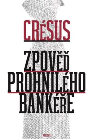 Zpověď prohnilého bankéře