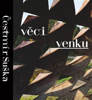 Čestmír Suška: Věci venku