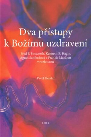 Dva přístupy k Božímu uzdravení