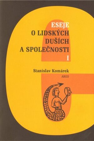Eseje o lidských duších a společnosti I.