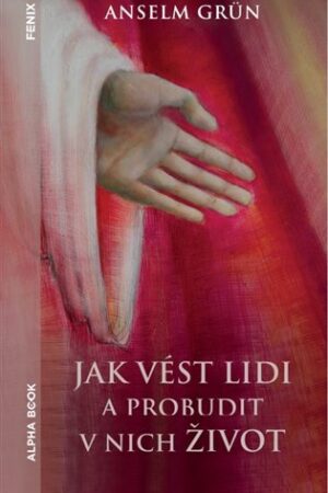 Jak vést lidi a probudit v nich život