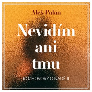Nevidím ani tmu