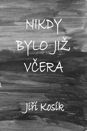 Nikdy bylo již včera
