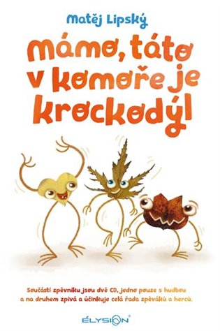 Mámo, táto v komoře je krockodýl