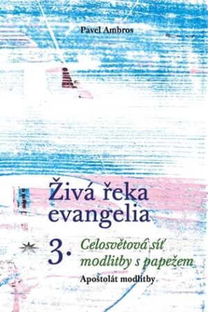 Živá řeka evangelia 3.
