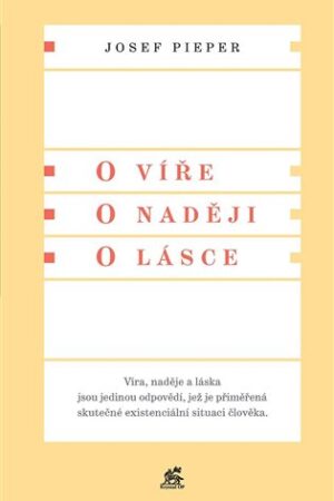 O víře. O naději. O lásce