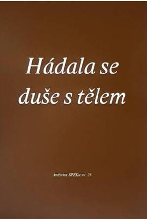 Hádala se duše s tělem