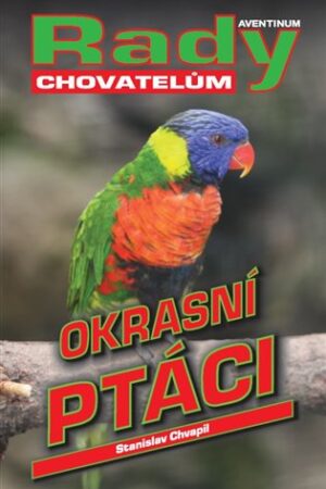 Okrasní ptáci - rady chovatelům