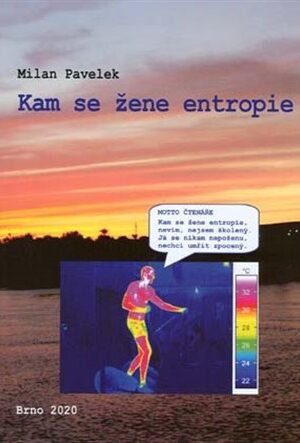 Kam se žene entropie