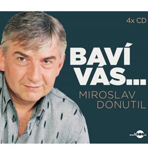 Baví vás…Miroslav Donutil