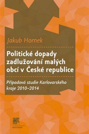 Politické dopady zadlužování malých obcí v České republice
