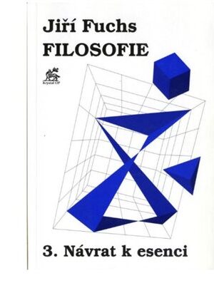 Filosofie 3. - Návrat k esenci