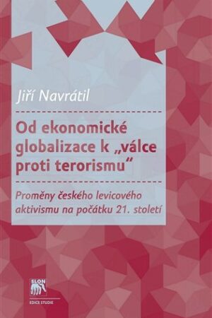 Od ekonomické globalizace k "válce proti terorismu"
