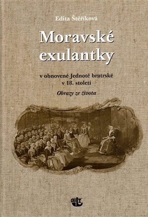 Moravské exulantky v obnovené Jednotě bratrské v 18. století