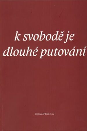 K svobodě je dlouhé putování