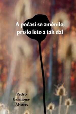 A počasí se změnilo, přišlo léto a tak dál