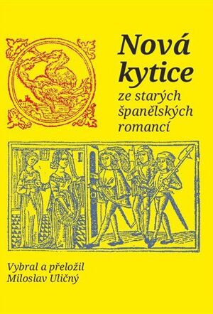 Nová kytice ze starých španělských romancí