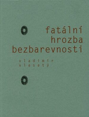 Fatální hrozba bezbarevnosti