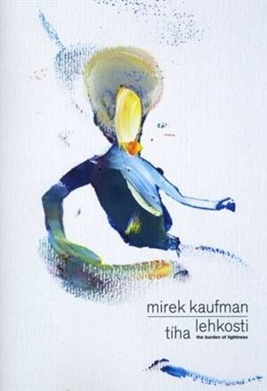Mirek Kaufman - Tíha lehkosti / The Burden of Lightness