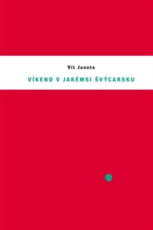 Víkend v jakémsi Švýcarsku